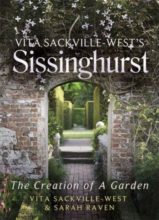 Vita Sackville-West's Sissinghurst av Vita Sackville-West, Sarah Raven