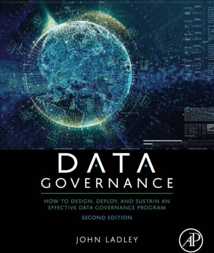 Data Governance av John (Principal of IMCue Solutions Editor of the Data Strategy Journal) Ladley
