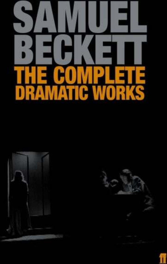 The Complete Dramatic Works of Samuel Beckett av Samuel Beckett