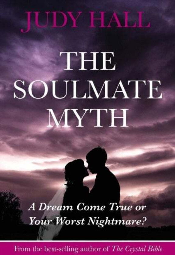 The Soulmate Myth av Judy H. Hall