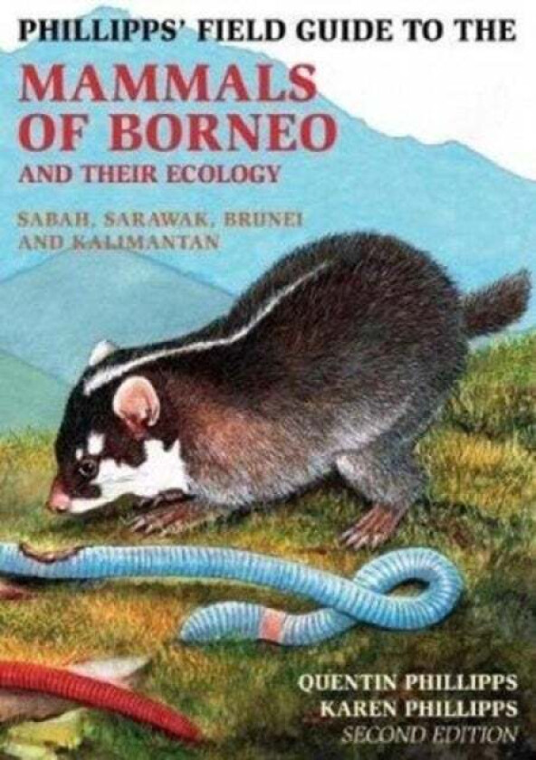 Phillipps Field Guide to the Mammals of Borneo (2nd edition) av Quentin Phillipps