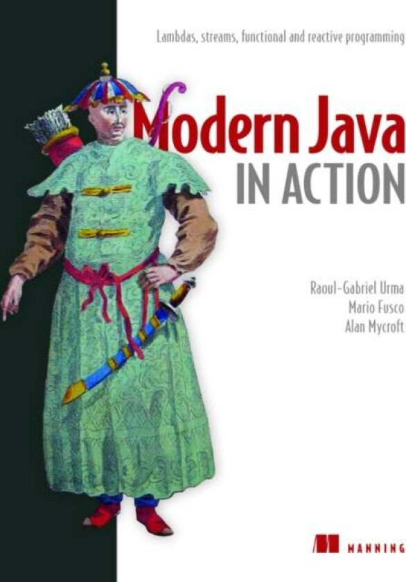 Modern Java in Action av Raoul-Gabriel Urma, Mario Fusco, Alan Mycroft