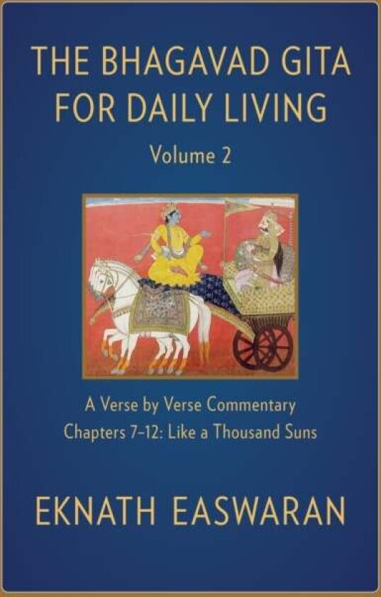 The Bhagavad Gita for Daily Living, Volume 2 av Eknath Easwaran