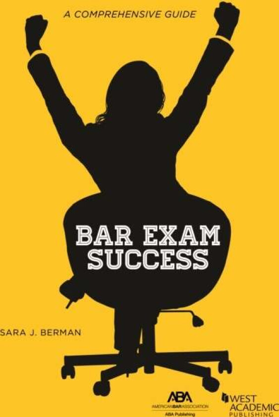 Bar Exam Success: A Comprehensive Guide av Sara J. Berman
