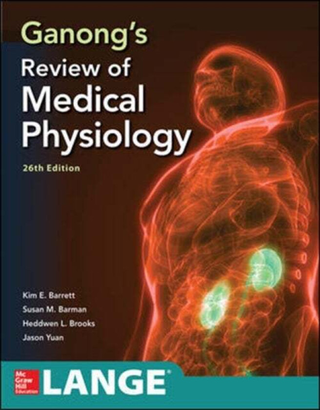 Ganong's Review of Medical Physiology, Twenty Sixth Edition av Kim Barrett, Susan Barman, Jason Yuan, Heddwen Brooks