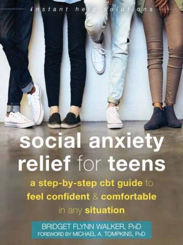 Social Anxiety Relief for Teens av Bridget PhD Flynn Walker
