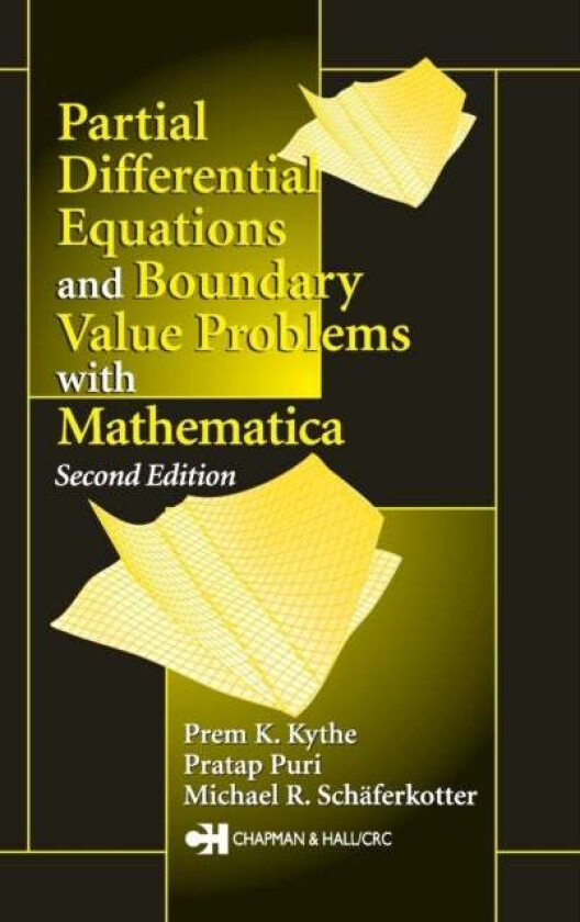Partial Differential Equations and Mathematica av Prem K. (University of New Orleans Louisiana USA) Kythe, Michael R. Schaferkotter, Pratap (Universit