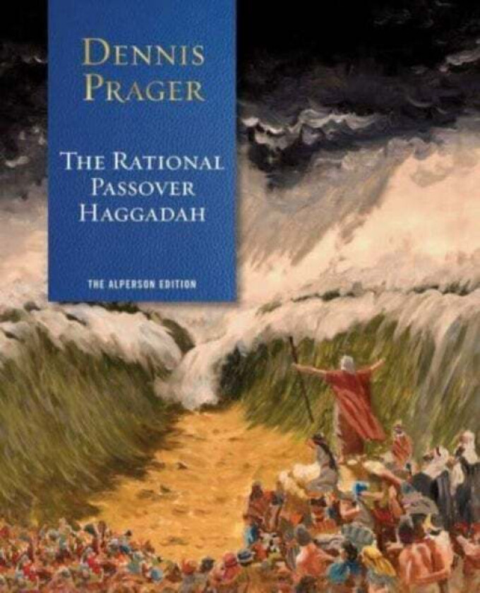 The Rational Passover Haggadah av Dennis Prager
