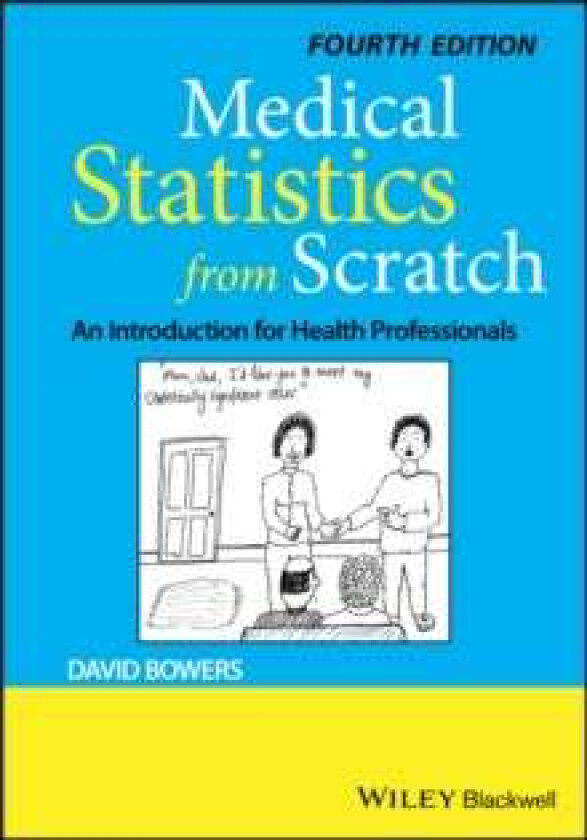Medical Statistics from Scratch av David (Leeds Institute of Health Sciences School of Medicine University of Leeds UK) Bowers