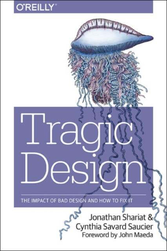 Tragic Design av Jonathan Shariat, Cynthia Savard Saucier