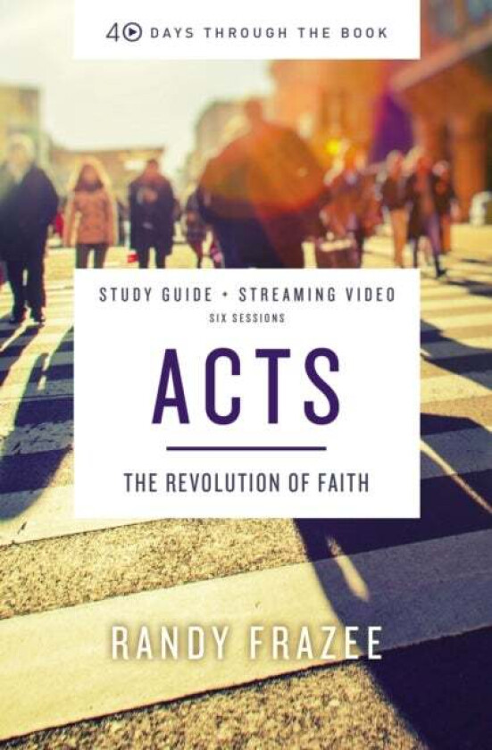 Acts Bible Study Guide plus Streaming Video av Randy Frazee
