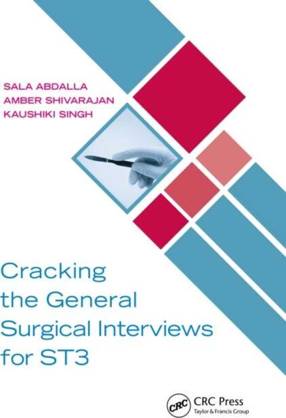 Cracking the General Surgical Interviews for ST3 av Sala (Imperial College London UK) Abdalla, Amber (King's College Hospital UK) Shivarajan, Kau