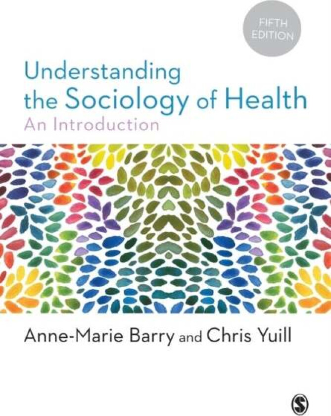 Understanding the Sociology of Health av Anne-Marie Barry, Chris Yuill