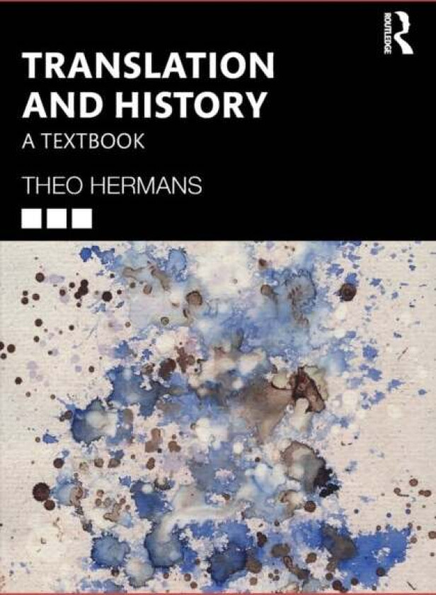 Translation and History av Theo (UCL UK) Hermans