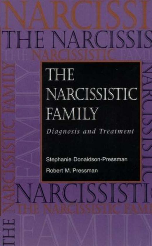 The Narcissistic Family av Stephanie Donaldson-Pressman, Robert M. Pressman