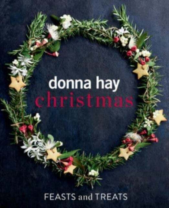 Donna Hay Christmas Feasts and Treats av Donna Hay