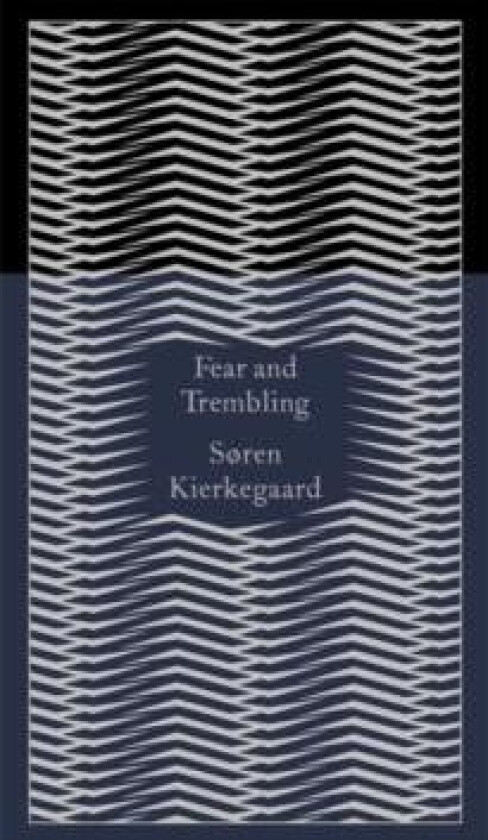 Fear and Trembling av Soren Kierkegaard