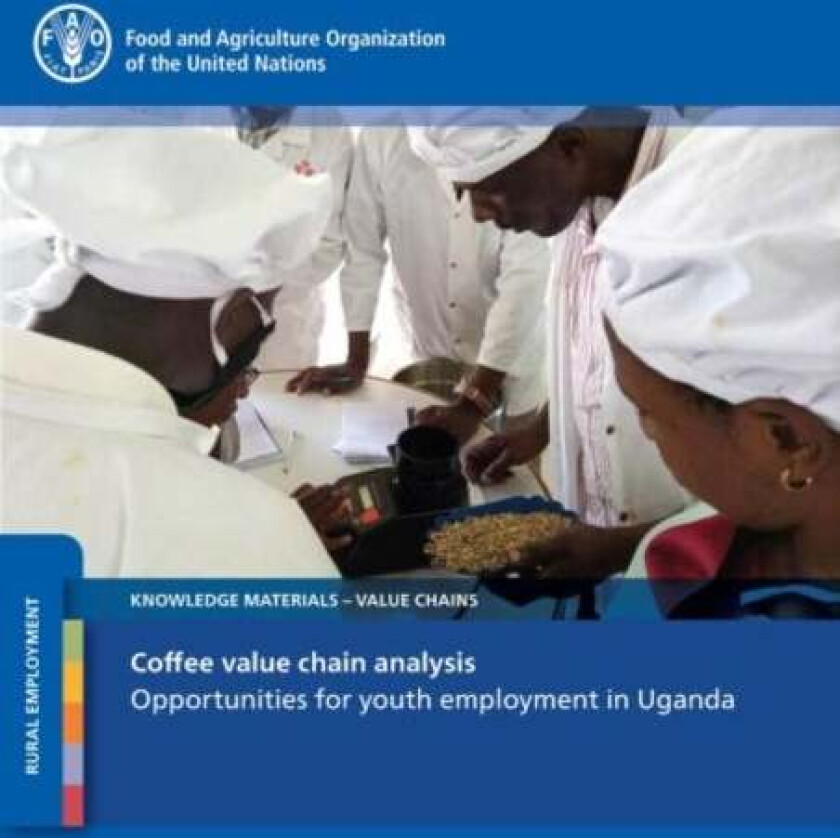 Coffee value chain analysis av Francis Mwesigye, Food and Agriculture Organization, Hanh Nguyen