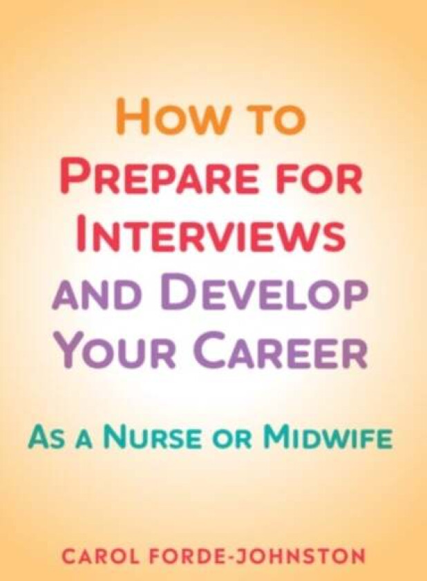 How to Prepare for Interviews and Develop your Career av Carol (Divisional Recruitment and Retention Lead Oxford University Hospitals NHS Foundation T