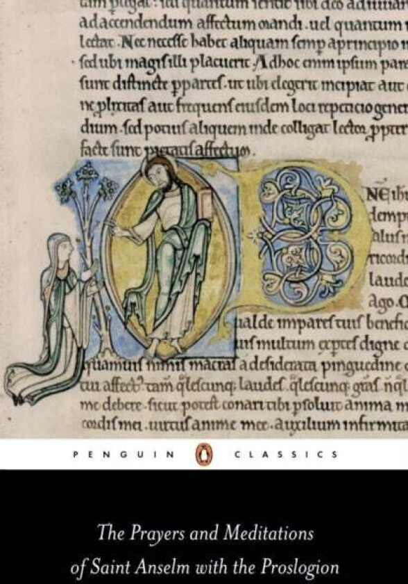 The Prayers and Meditations of St. Anselm with the Proslogion av Anselm