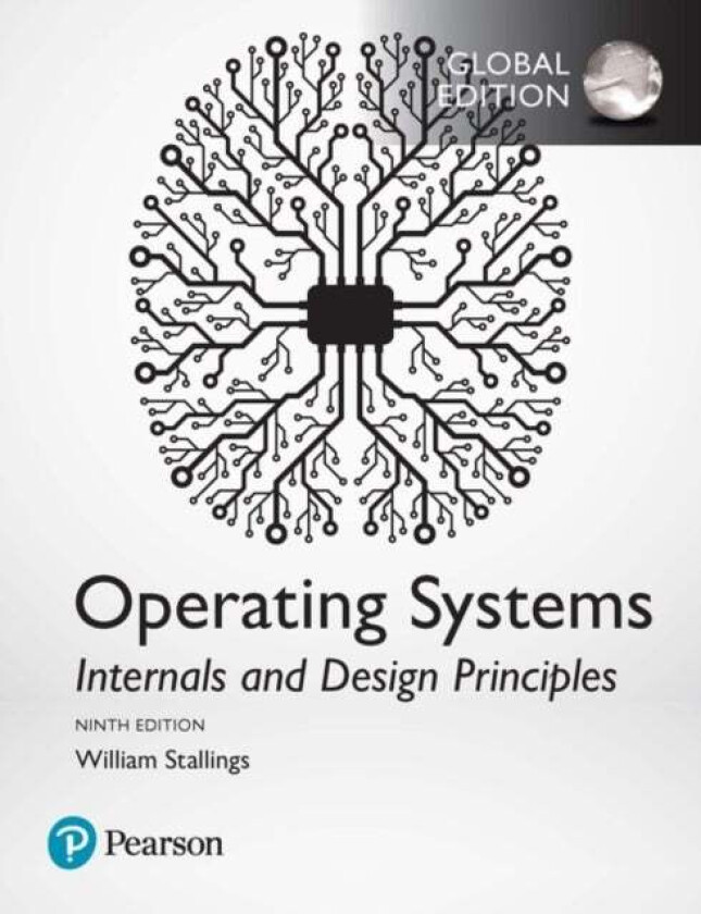 Operating Systems: Internals and Design Principles, Global Edition av William Stallings