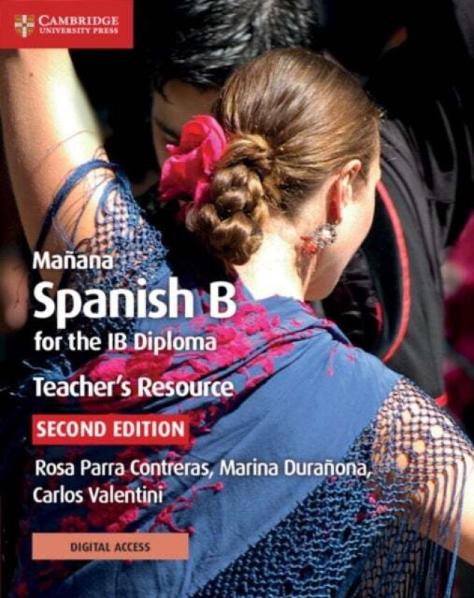 Manana Spanish B for the IB Diploma Teacher's Resource with Digital Access av Rosa Parra Contreras, Marina Duranona, Carlos Valentini
