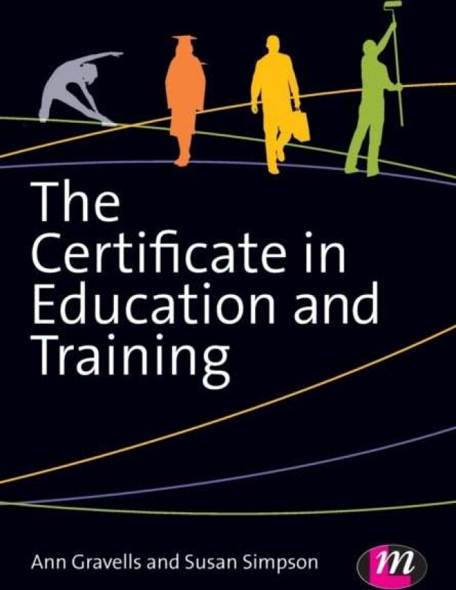 The Certificate in Education and Training av Ann Gravells, Susan Simpson