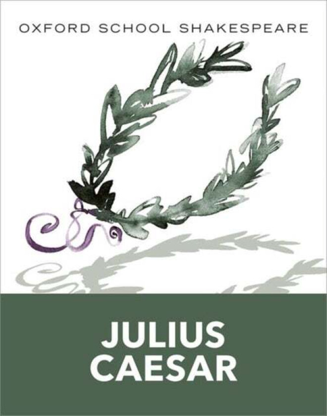 Oxford School Shakespeare: Julius Caesar av William Shakespeare