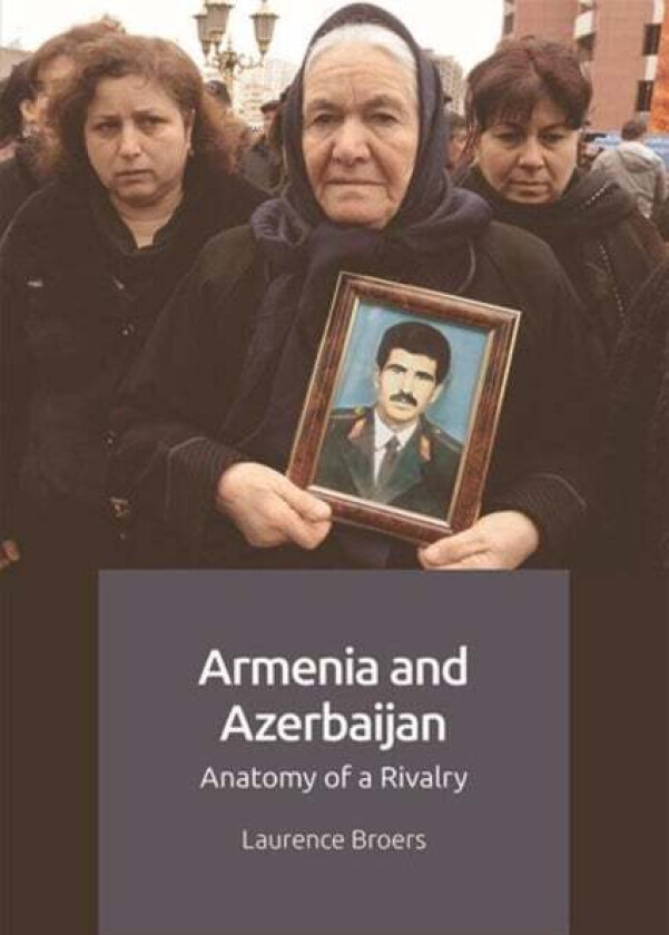 Armenia and Azerbaijan av Laurence Broers