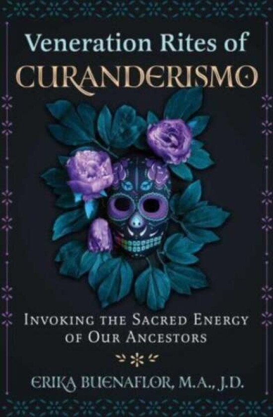 Veneration Rites of Curanderismo av Erika M.A. J.D. Buenaflor