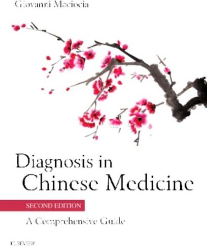 Diagnosis in Chinese Medicine av Giovanni (Acupuncturist and Medical Herbalist UK Maciocia, Nanjing University of Traditional Chinese Medicine Nanjing