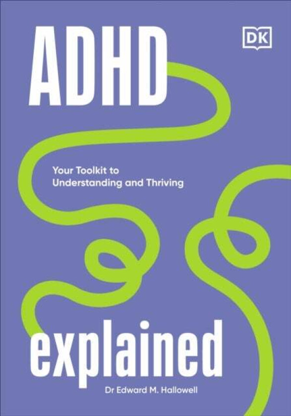 ADHD Explained av Edward MD Hallowell