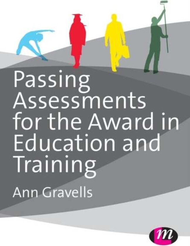 Passing Assessments for the Award in Education and Training av Ann Gravells