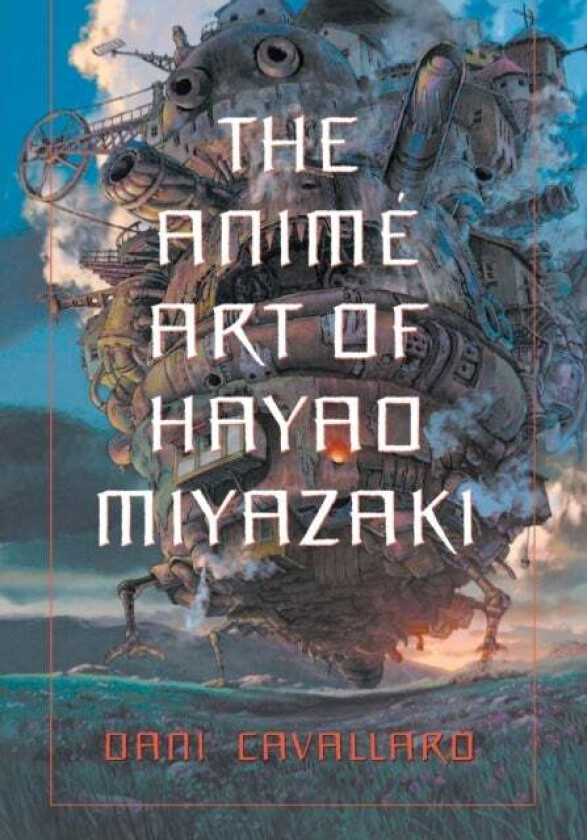 The Anime Art of Hayao Miyazaki av Dani Cavallaro