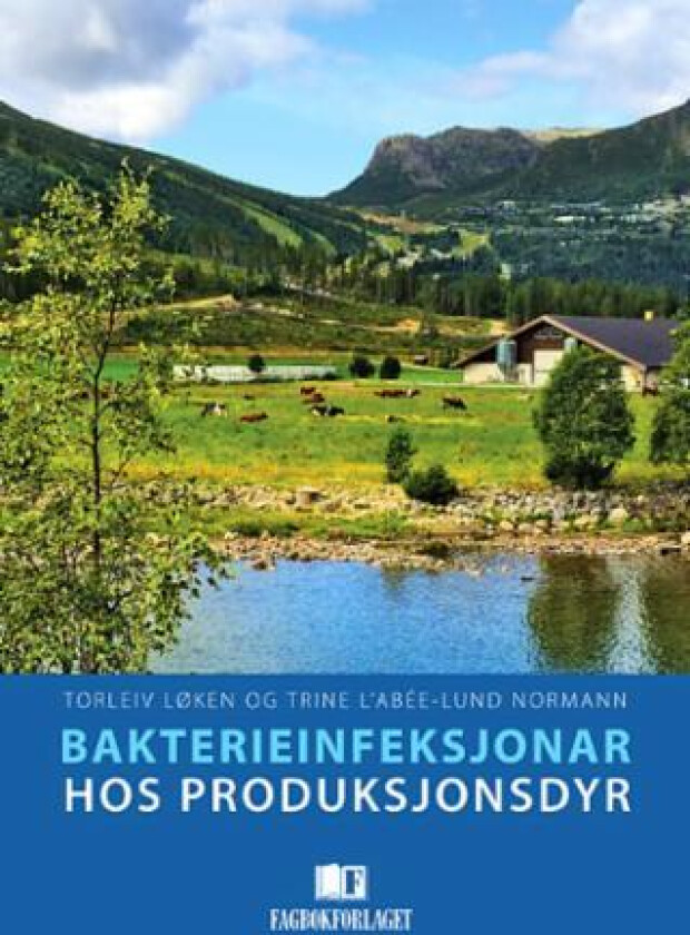 Bakterieinfeksjonar hos produksjonsdyr av Torleiv Løken, Trine L'Abée-Lund Normann