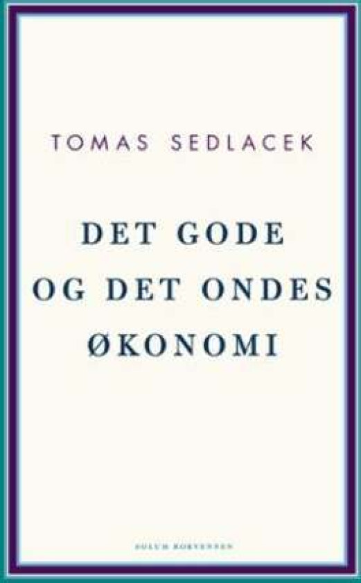 Det gode og det ondes økonomi av Tomás Sedlácek