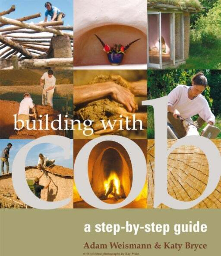 Building with Cob av Adam Weismann, Katy Bryce