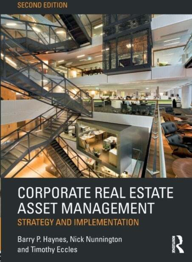 Corporate Real Estate Asset Management av Barry (Sheffield Hallam University UK) Haynes, Nick (Nottingham Trent University UK) Nunnington, Timothy (An