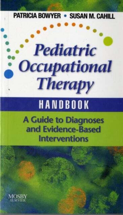 Pediatric Occupational Therapy Handbook av Patricia (Associate Professor and Associate Director Texas Woman's University at Houston The Texas Med