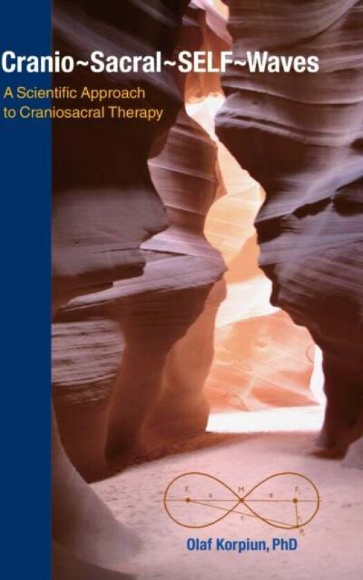Cranio-Sacral-SELF-Waves av Olaf J. Ph.D. Korpiun
