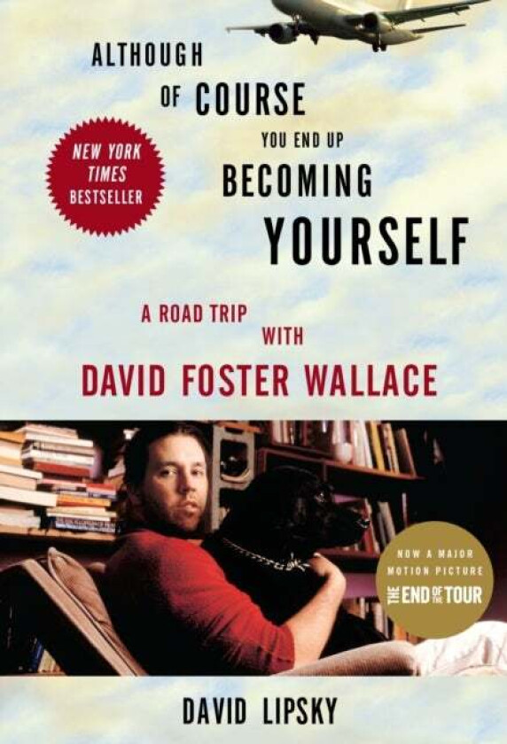 Although Of Course You End Up Becoming Yourself av David Lipsky