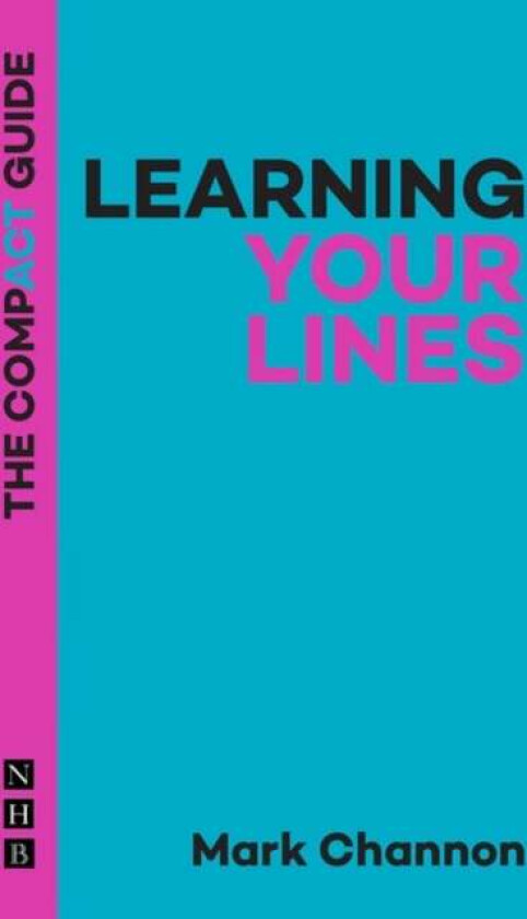Learning Your Lines: The Compact Guide av Mark Channon