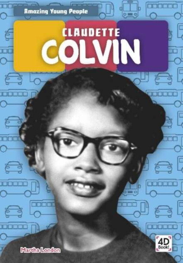 Amazing Young People: Claudette Colvin av Martha London