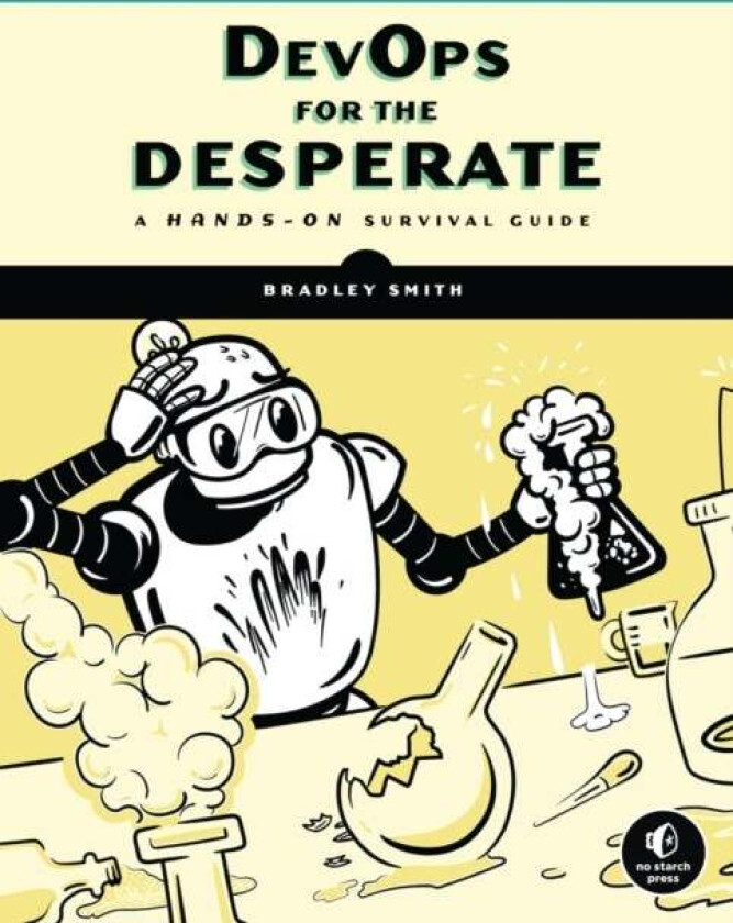 Devops For The Desperate av Bradley Smith