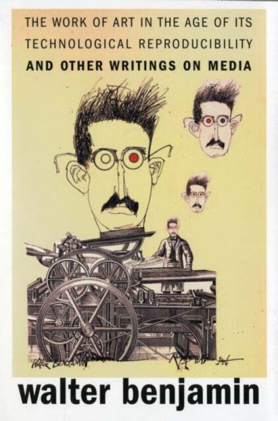 The Work of Art in the Age of Its Technological Reproducibility, and Other Writings on Media av Walter Benjamin