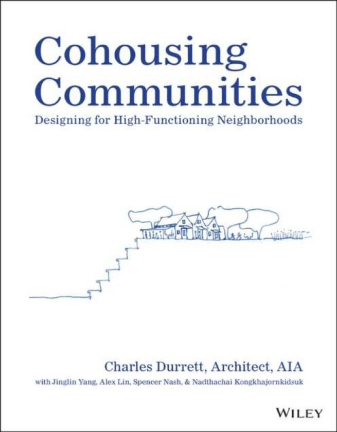 Cohousing Communities av Charles (The Cohousing Company Nevada City CA) Durrett