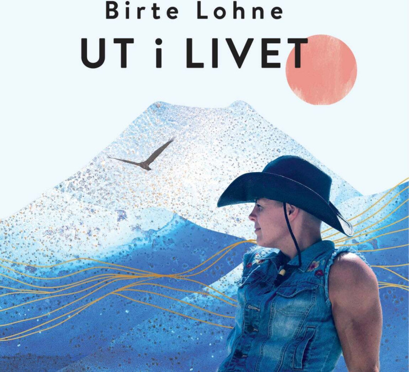 Ut i livet av Birte Lohne