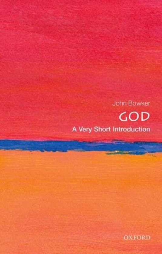 God: A Very Short Introduction av John Bowker