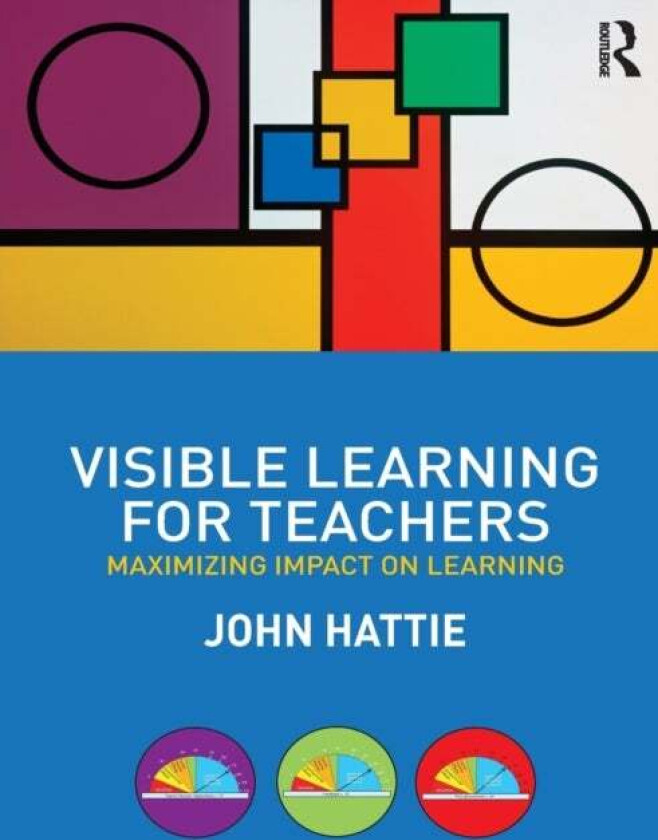 Visible Learning for Teachers av John (University of Melbourne) Hattie