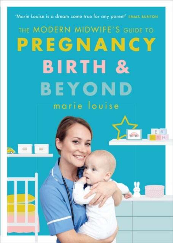 The Modern Midwife's Guide to Pregnancy, Birth and Beyond av Marie Louise